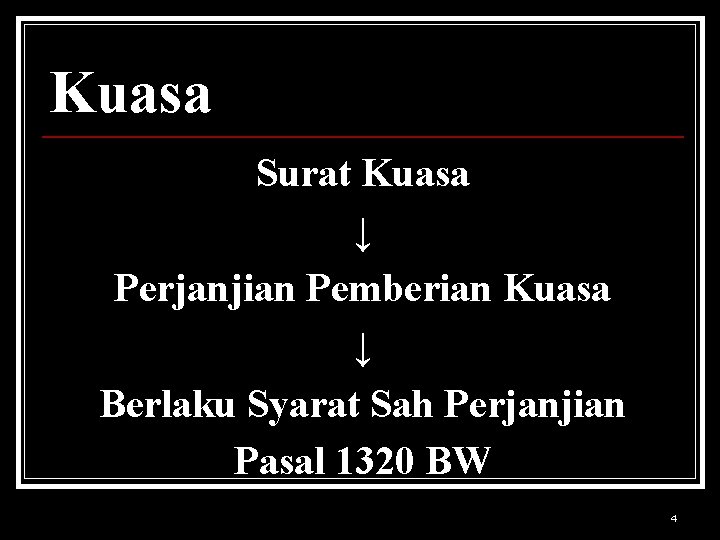 Kuasa Surat Kuasa ↓ Perjanjian Pemberian Kuasa ↓ Berlaku Syarat Sah Perjanjian Pasal 1320