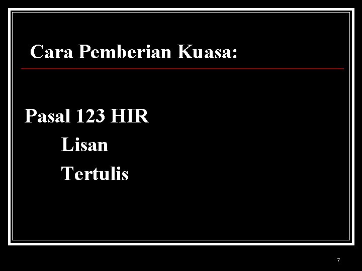 Cara Pemberian Kuasa: Pasal 123 HIR Lisan Tertulis 7 