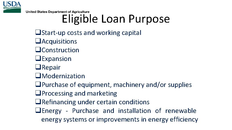 Eligible Loan Purpose q. Start-up costs and working capital q. Acquisitions q. Construction q.