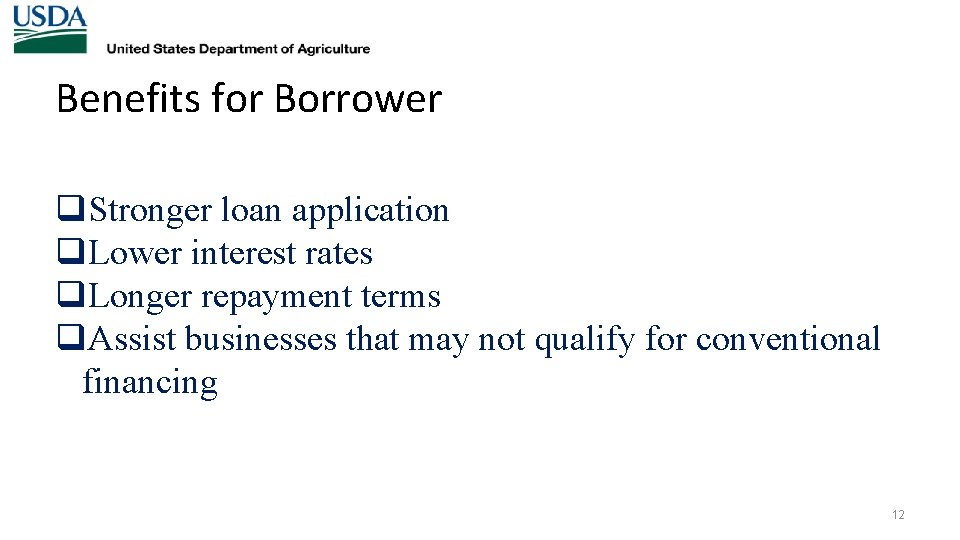 Benefits for Borrower q. Stronger loan application q. Lower interest rates q. Longer repayment