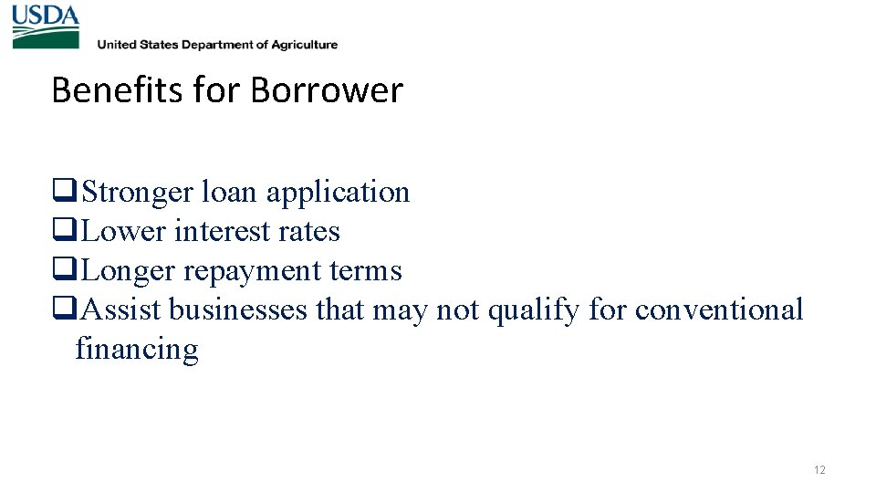 Benefits for Borrower q. Stronger loan application q. Lower interest rates q. Longer repayment