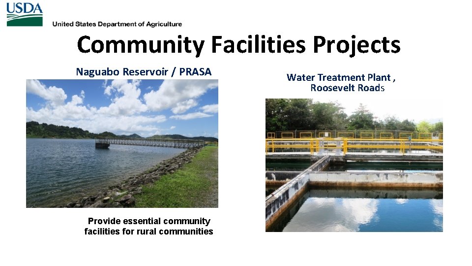 Community Facilities Projects Naguabo Reservoir / PRASA Provide essential community facilities for rural communities