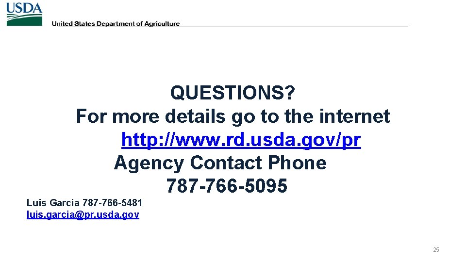 QUESTIONS? For more details go to the internet http: //www. rd. usda. gov/pr Agency