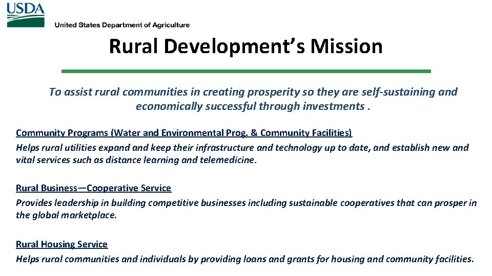 Rural Development’s Mission To assist rural communities in creating prosperity so they are self-sustaining