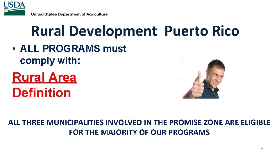 Rural Development Puerto Rico • ALL PROGRAMS must comply with: Rural Area Definition ALL