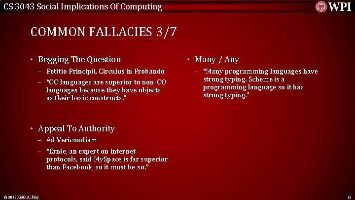 CS 3043 Social Implications Of Computing COMMON FALLACIES 3/7 • Begging The Question –