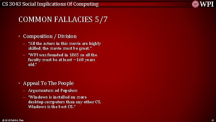 CS 3043 Social Implications Of Computing COMMON FALLACIES 5/7 • Composition / Division –