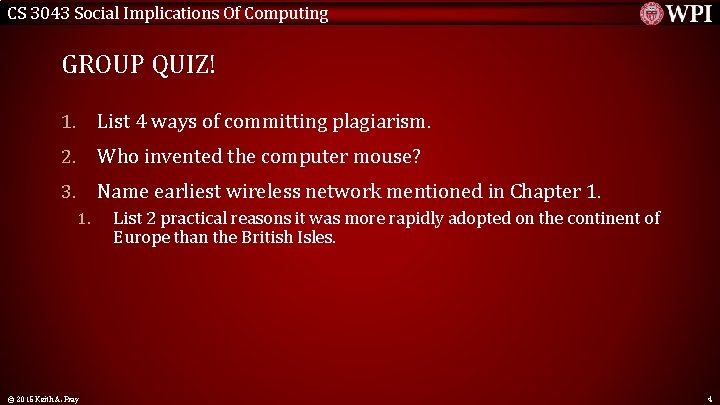 CS 3043 Social Implications Of Computing GROUP QUIZ! 1. List 4 ways of committing