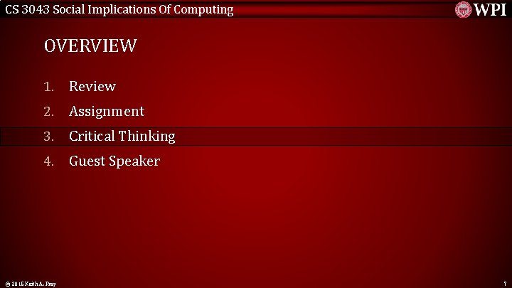 CS 3043 Social Implications Of Computing OVERVIEW 1. Review 2. Assignment 3. Critical Thinking