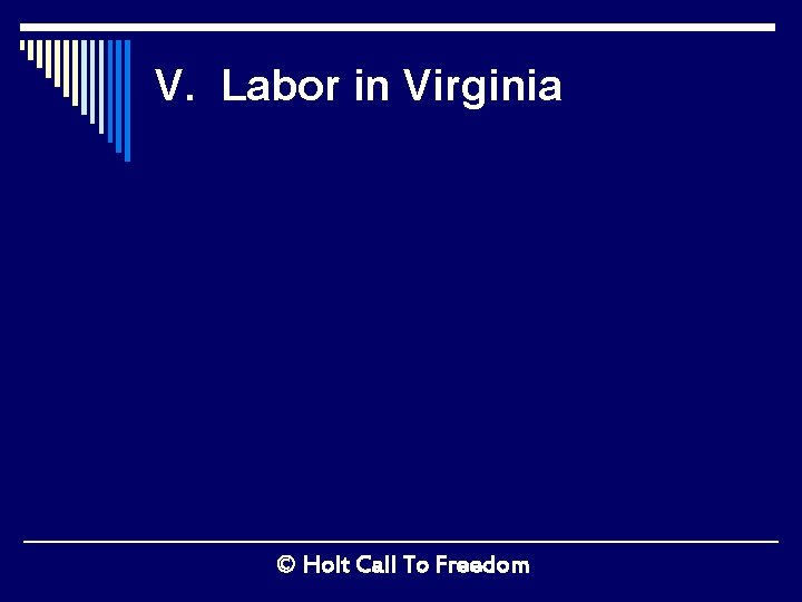 V. Labor in Virginia © Holt Call To Freedom 