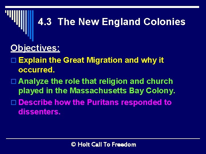 4. 3 The New England Colonies Objectives: o Explain the Great Migration and why