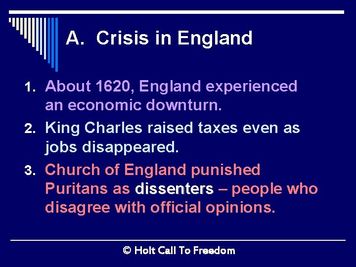 A. Crisis in England 1. About 1620, England experienced an economic downturn. 2. King