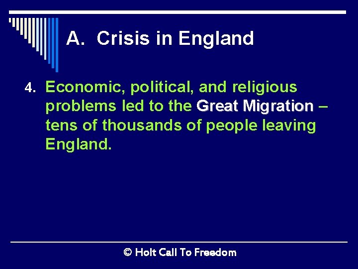 A. Crisis in England 4. Economic, political, and religious problems led to the Great