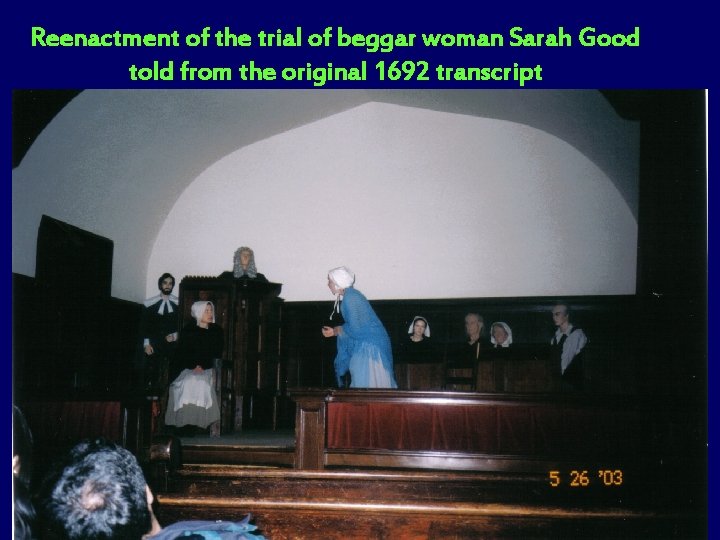 Reenactment of the trial of beggar woman Sarah Good told from the original 1692