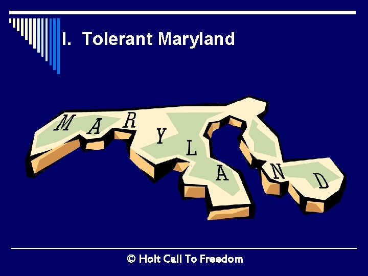 I. Tolerant Maryland © Holt Call To Freedom 