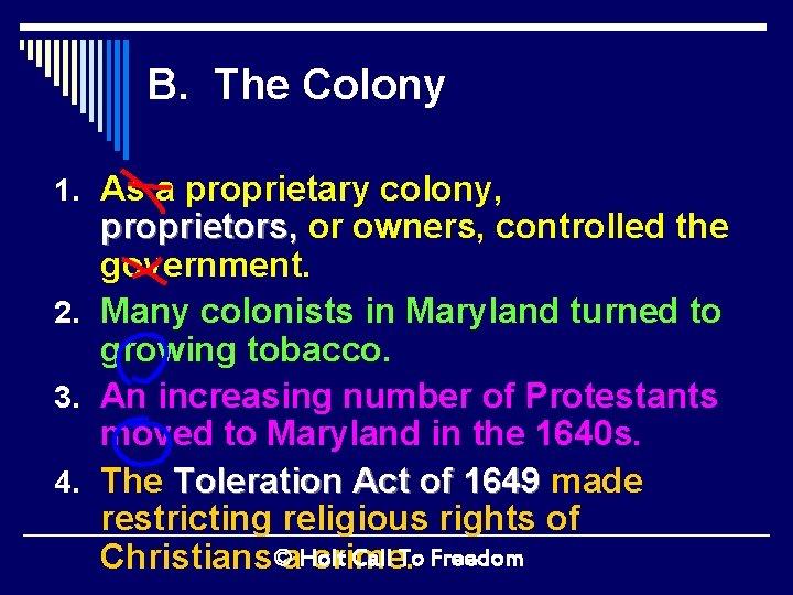 B. The Colony 1. As a proprietary colony, proprietors, or owners, controlled the government.