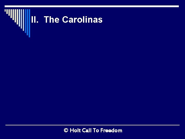 II. The Carolinas © Holt Call To Freedom 