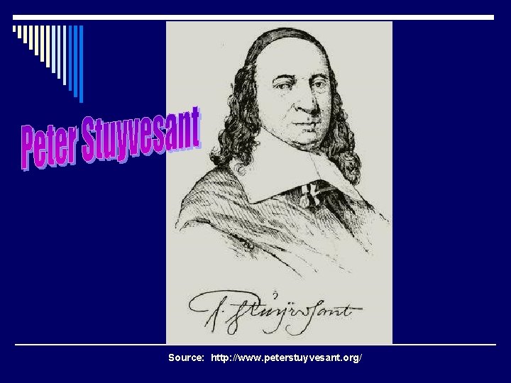 Source: http: //www. peterstuyvesant. org/ 