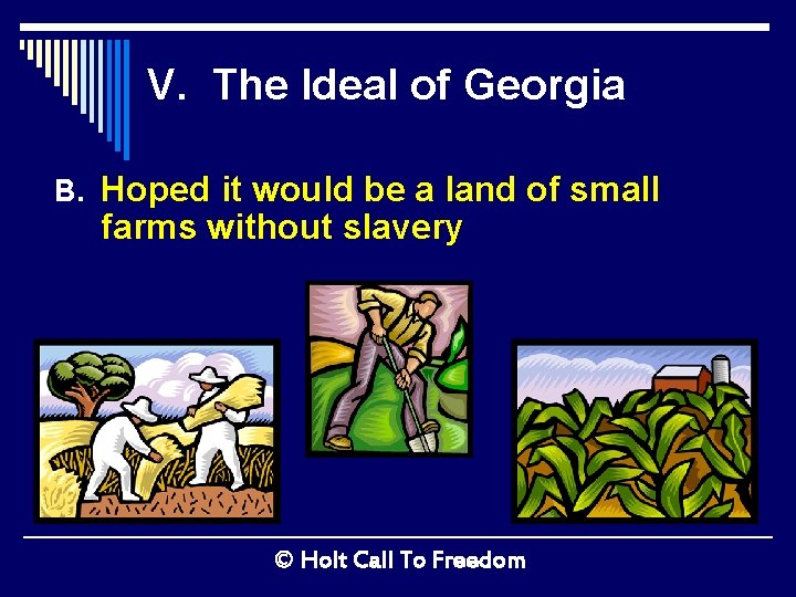 V. The Ideal of Georgia B. Hoped it would be a land of small