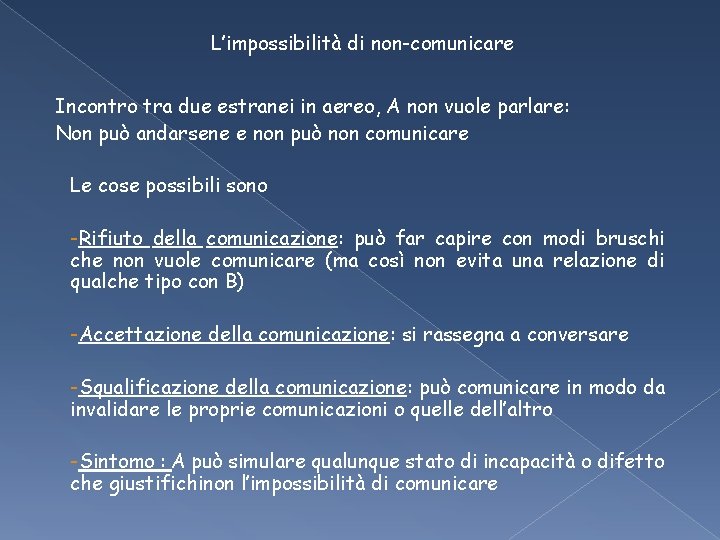L’impossibilità di non-comunicare Incontro tra due estranei in aereo, A non vuole parlare: Non L’impossibilità di non-comunicare Incontro tra due estranei in aereo, A non vuole parlare: Non