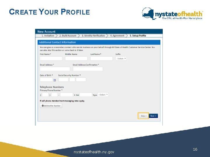 CREATE YOUR PROFILE nystateofhealth. ny. gov 16 