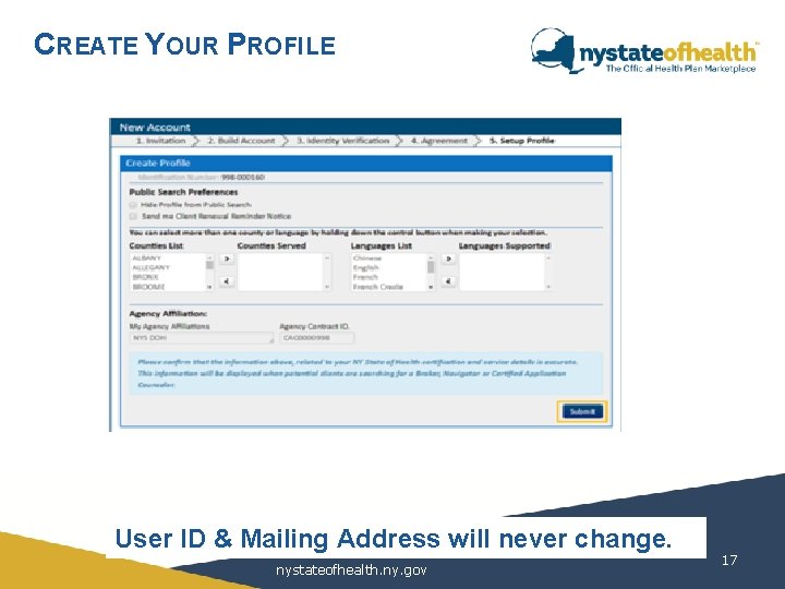 CREATE YOUR PROFILE User ID & Mailing Address will never change. nystateofhealth. ny. gov CREATE YOUR PROFILE User ID & Mailing Address will never change. nystateofhealth. ny. gov