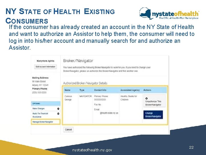 NY STATE OF HEALTH EXISTING CONSUMERS If the consumer has already created an account