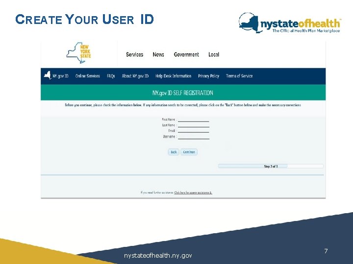 CREATE YOUR USER ID nystateofhealth. ny. gov 7 