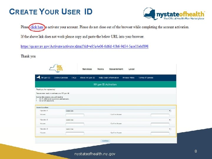 CREATE YOUR USER ID nystateofhealth. ny. gov 8 CREATE YOUR USER ID nystateofhealth. ny. gov 8