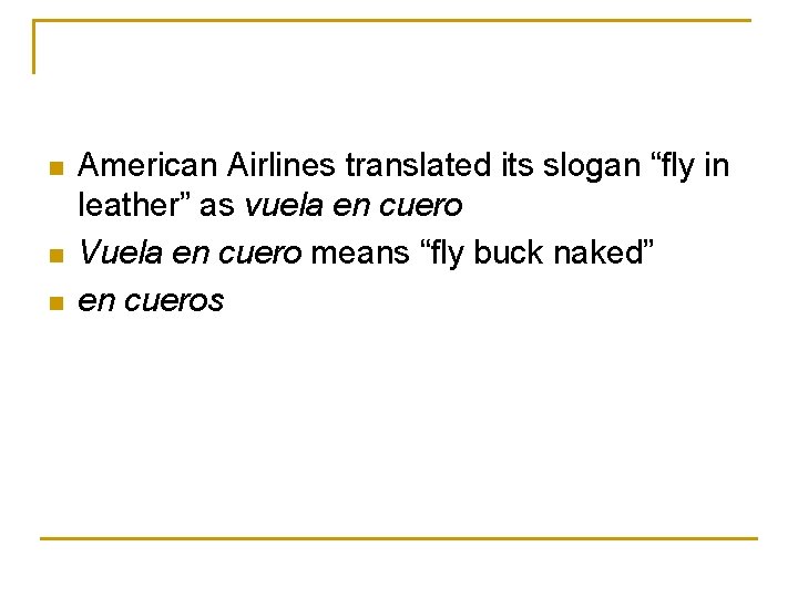 n n n American Airlines translated its slogan “fly in leather” as vuela en