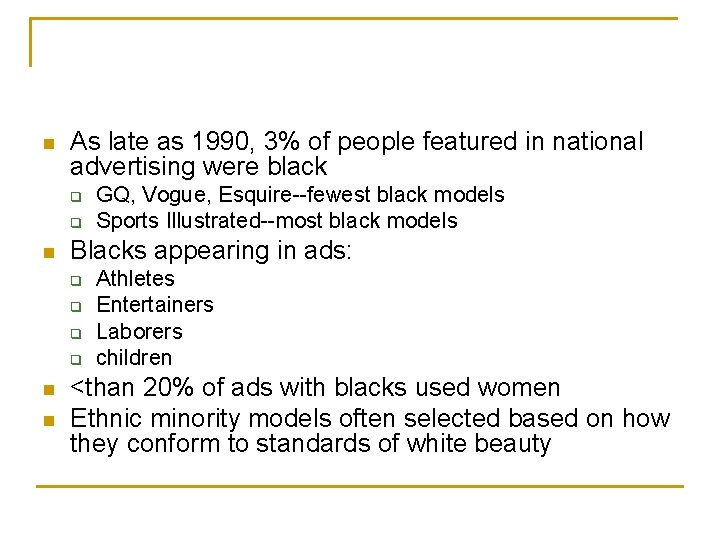 n As late as 1990, 3% of people featured in national advertising were black