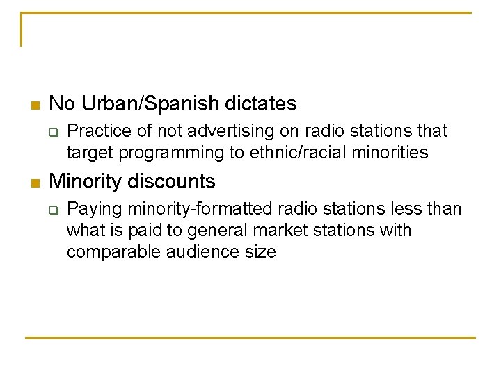 n No Urban/Spanish dictates q n Practice of not advertising on radio stations that