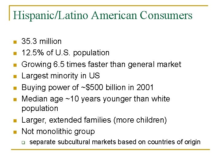 Hispanic/Latino American Consumers n n n n 35. 3 million 12. 5% of U.