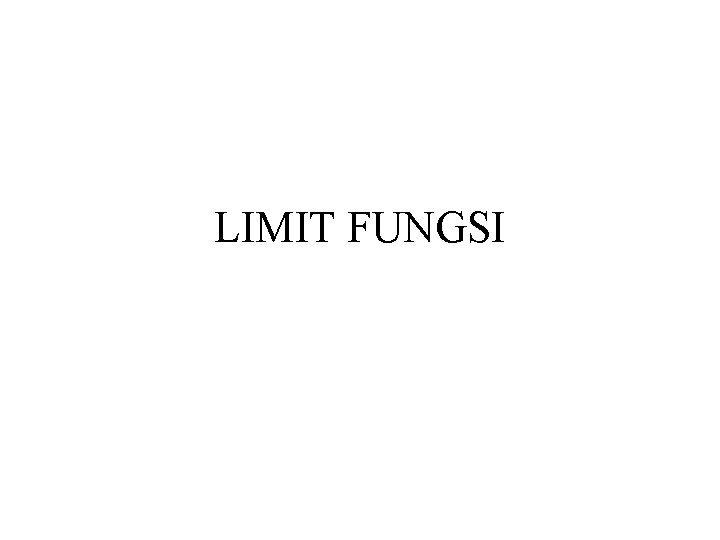 LIMIT FUNGSI 