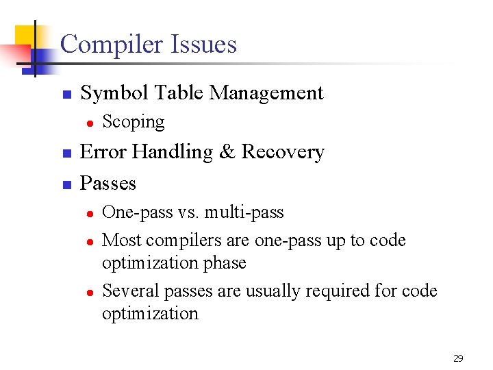 Compiler Issues n Symbol Table Management l n n Scoping Error Handling & Recovery