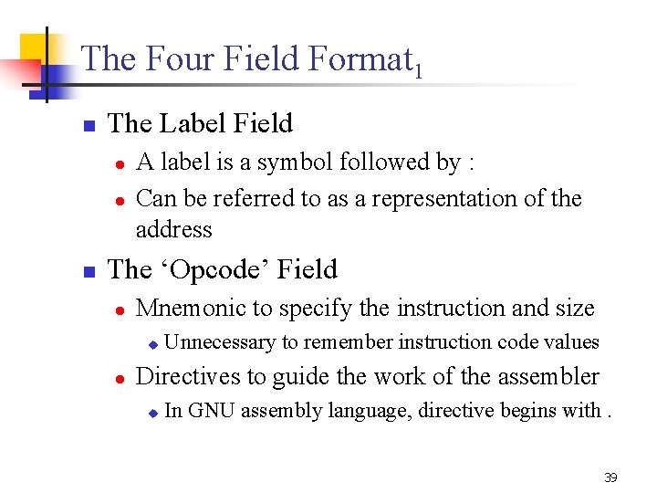The Four Field Format 1 n The Label Field l l n A label