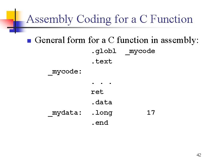 Assembly Coding for a C Function n General form for a C function in