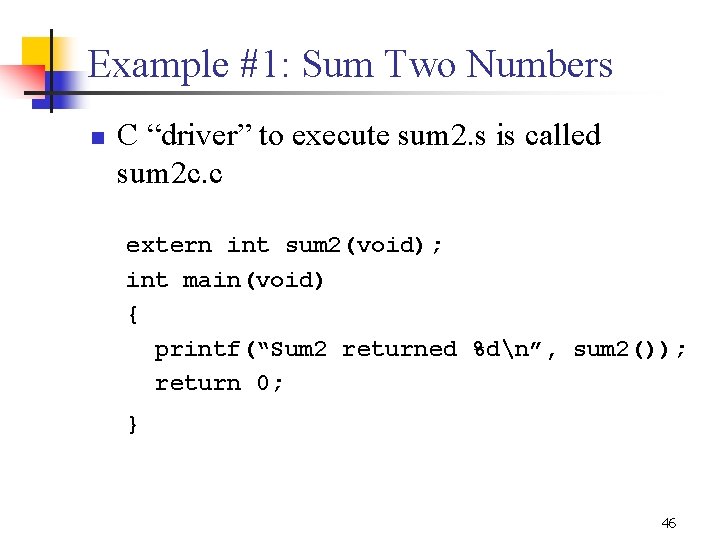 Example #1: Sum Two Numbers n C “driver” to execute sum 2. s is