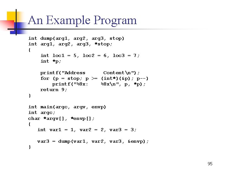 An Example Program int dump(arg 1, arg 2, arg 3, stop) int arg 1,