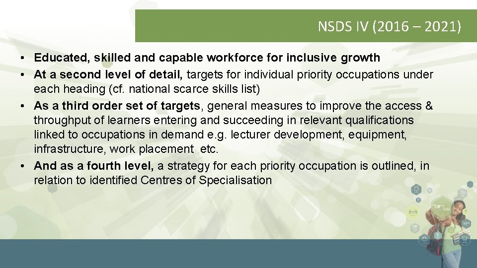 NSDS IV (2016 – 2021) • Educated, skilled and capable workforce for inclusive growth