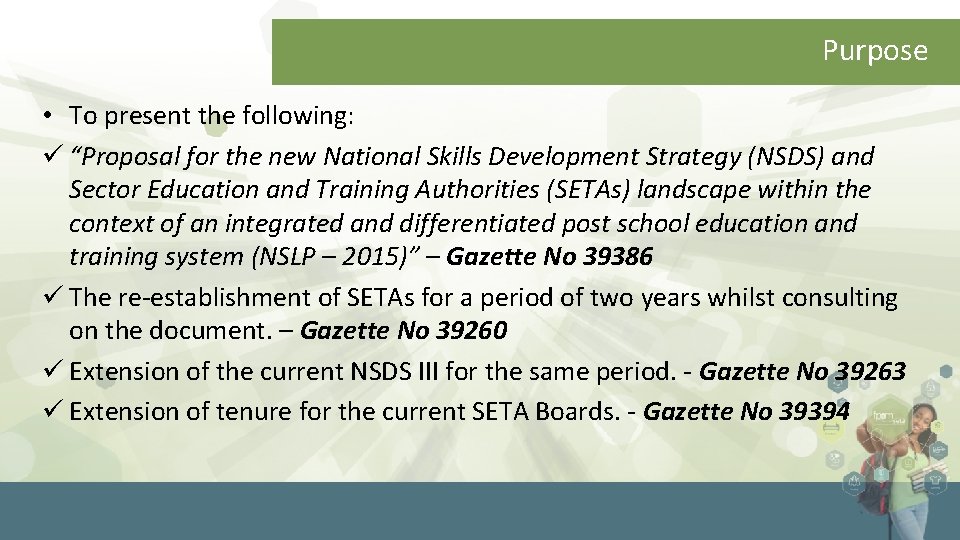 Purpose • To present the following: ü “Proposal for the new National Skills Development