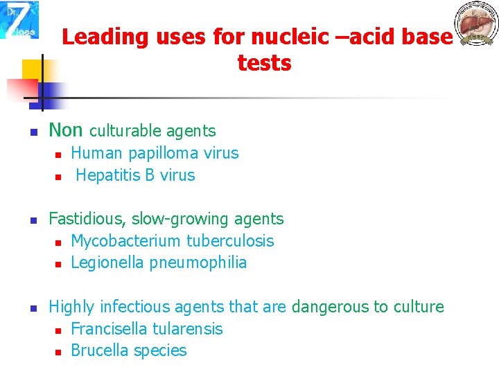 Leading uses for nucleic –acid based tests n Non culturable agents n n Human