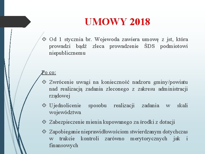 UMOWY 2018 Od 1 stycznia br. Wojewoda zawiera umowę z jst, która prowadzi bądź