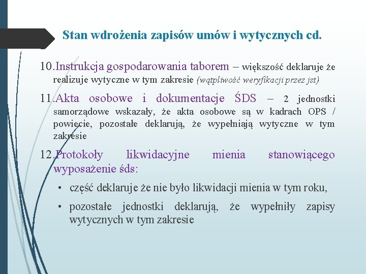 Stan wdrożenia zapisów umów i wytycznych cd. 10. Instrukcja gospodarowania taborem – większość deklaruje