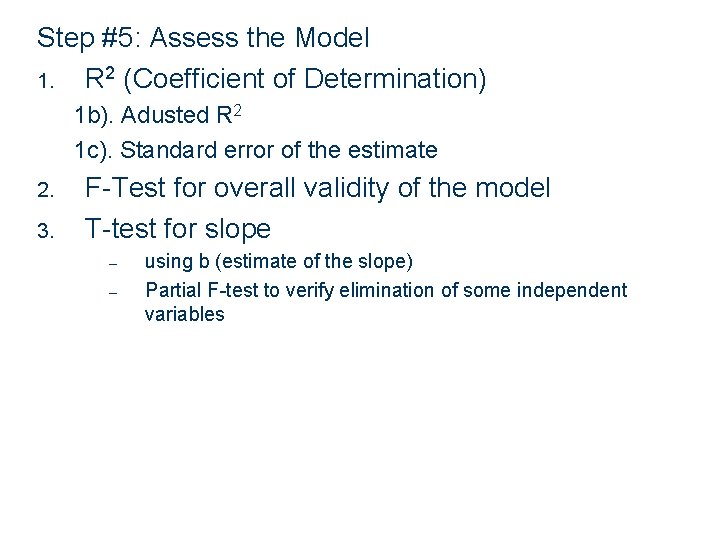 Step #5: Assess the Model 1. R 2 (Coefficient of Determination) 1 b). Adusted