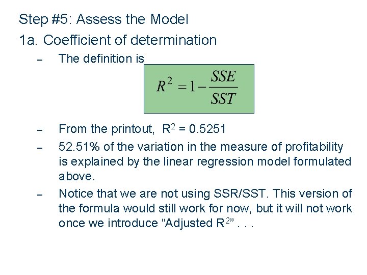 Step #5: Assess the Model 1 a. Coefficient of determination – The definition is