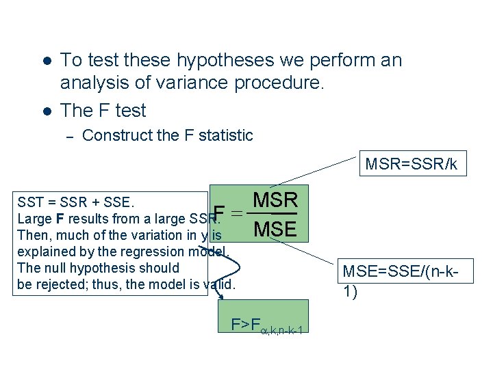 l l To test these hypotheses we perform an analysis of variance procedure. The