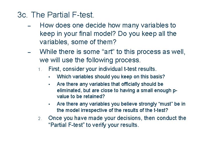 3 c. The Partial F-test. – – How does one decide how many variables