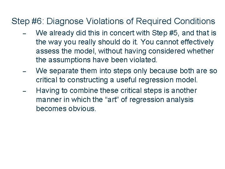 Step #6: Diagnose Violations of Required Conditions – – – 33 We already did