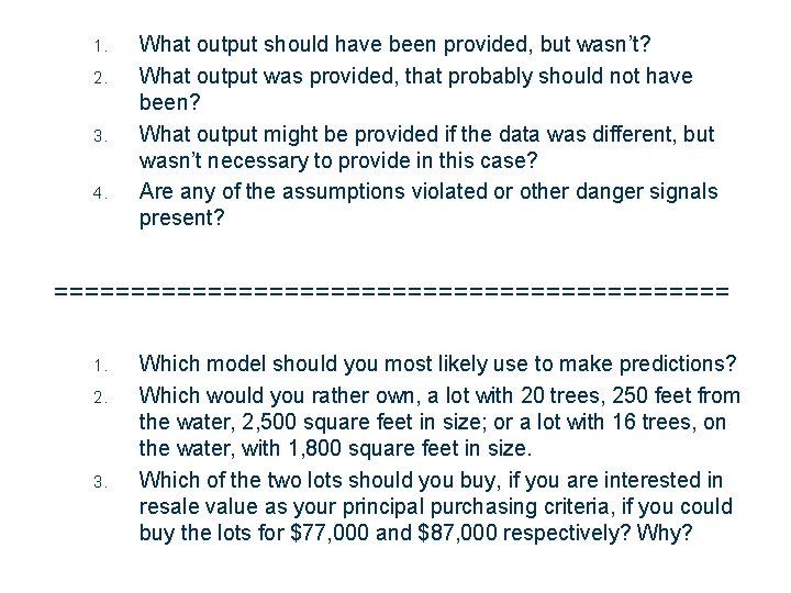 1. 2. 3. 4. What output should have been provided, but wasn’t? What output